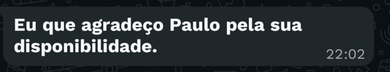 Mensagem: eu que agradeço, Paulo, pela sua disponibilidade.